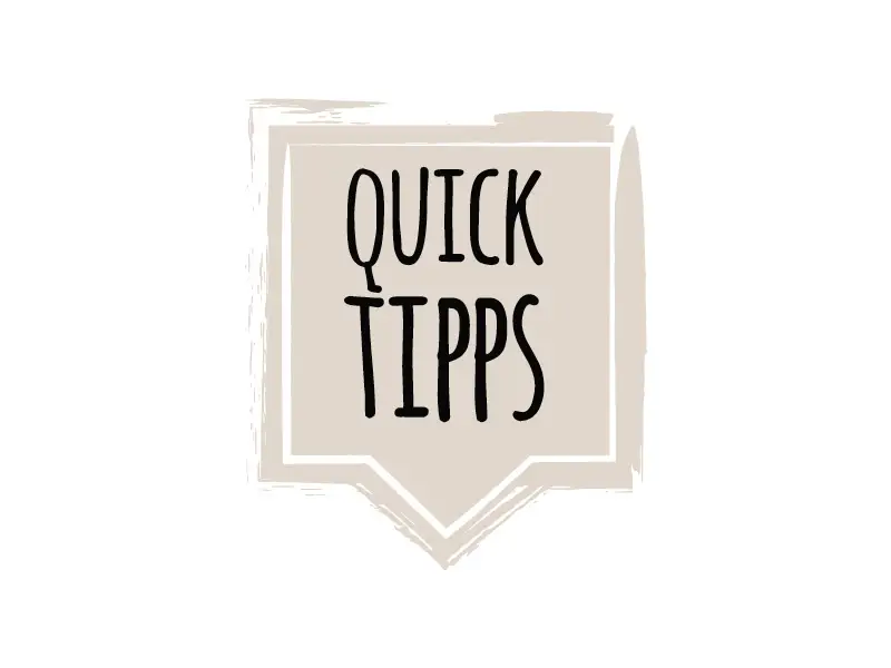 Quick Tipps
